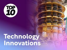 Top 10 Technology Innovations That Will Change the World